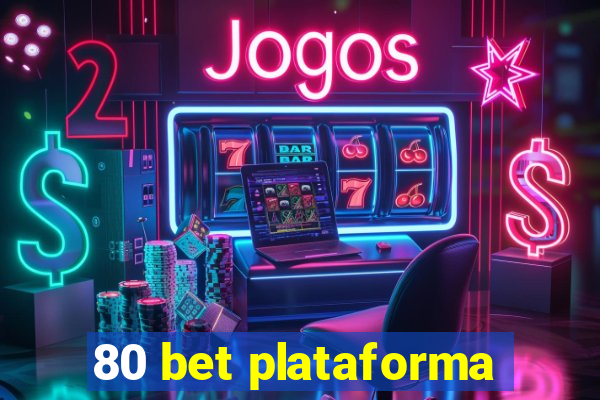 80 bet plataforma